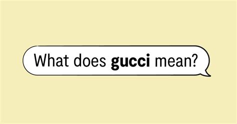 be gucci meaning|australian slang gucci.